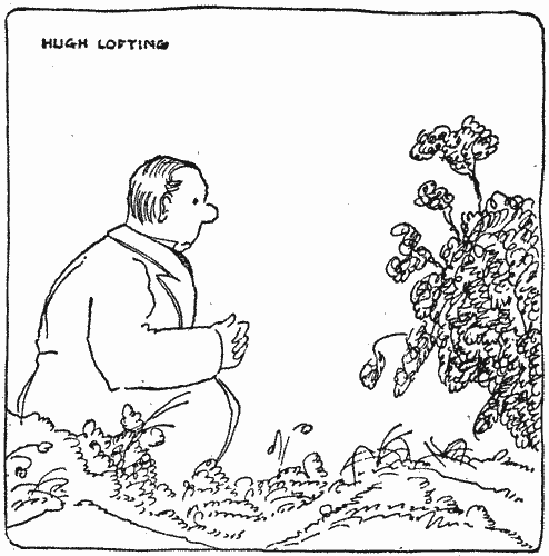 "For quite a long while he sat watching certain shrubs"