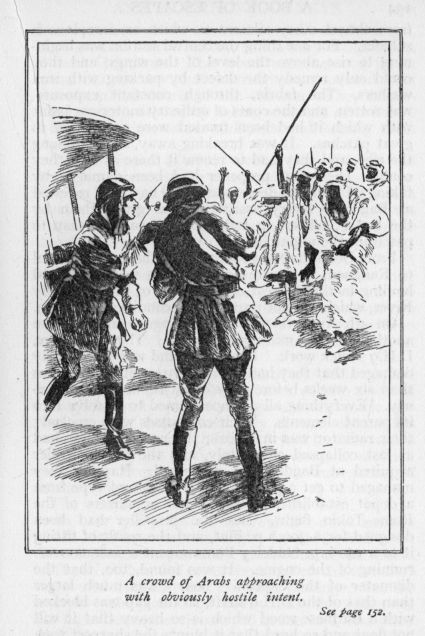 A crowd of Arabs approaching with obviously hostile intent.